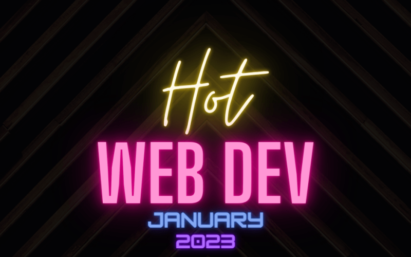 Hot New Web Dev - January 2023