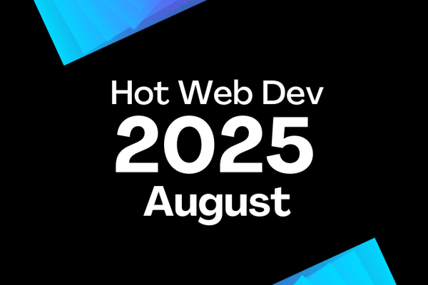 August 2025 - Hot New Web Dev