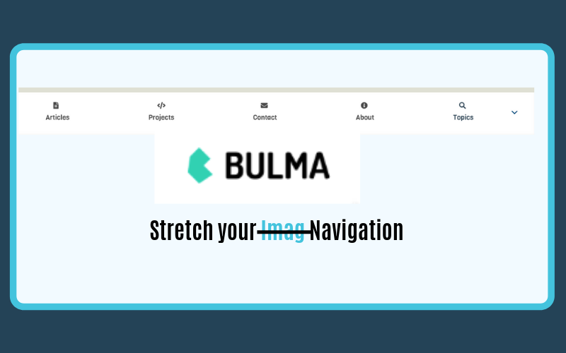 Stretched Bulma NavBar Navigation Tutorial