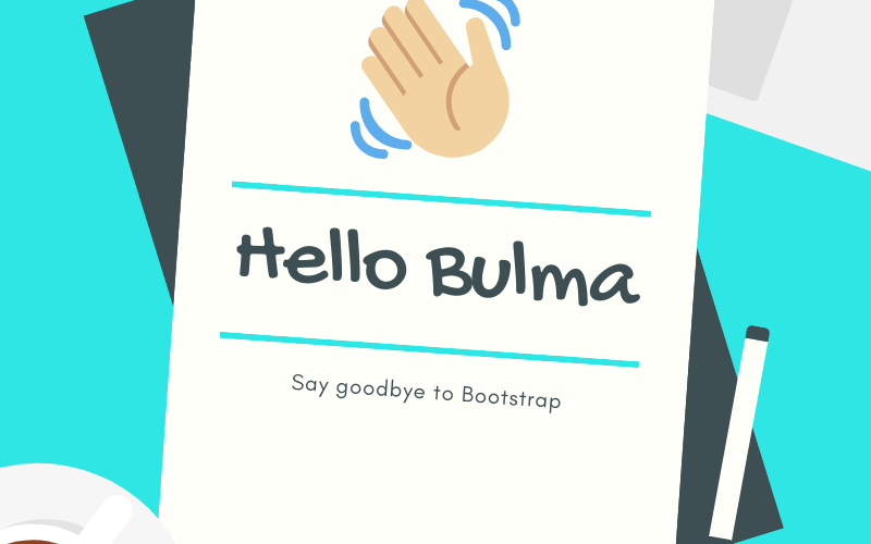 Hello Bulma CSS Framework, Goodbye Bootstrap