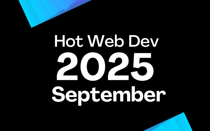 September 2025 - Hot New Web Dev