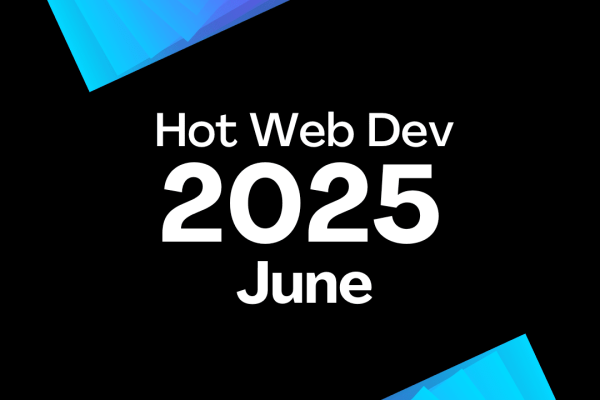June 2025 - Hot New Web Dev