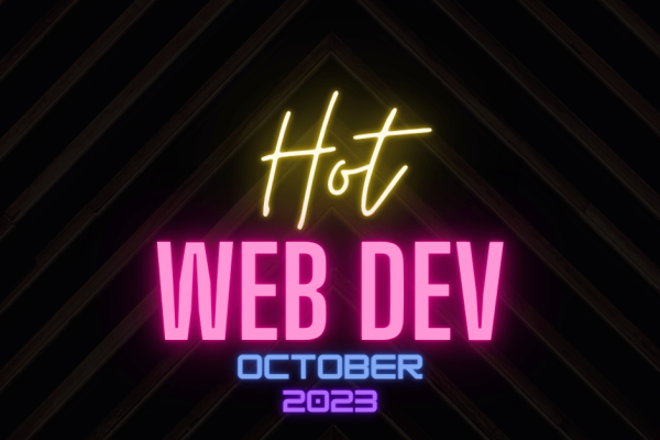 Hot New Web Dev - October 2023