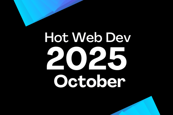 October 2025 - Hot New Web Dev