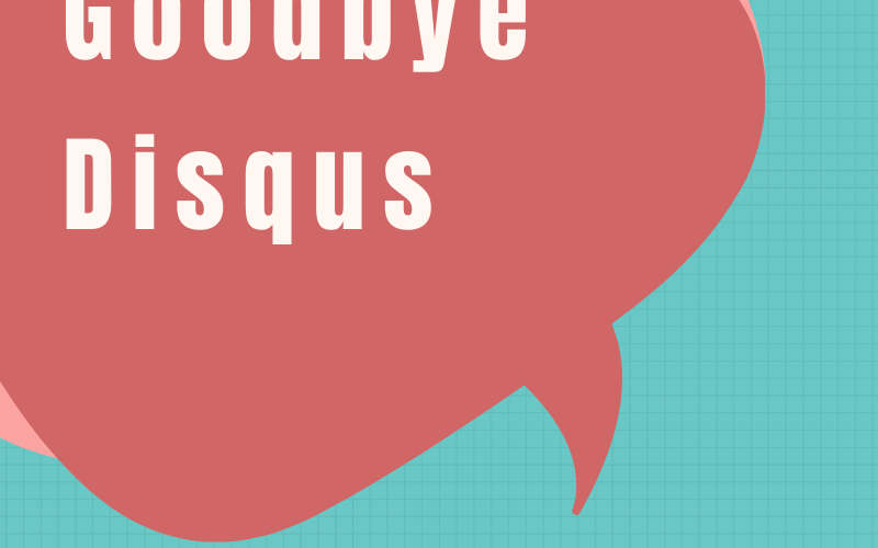 Final Farewell Disqus - Time for Change