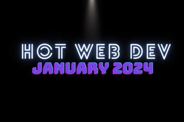 Hot New Web Dev - January 2024