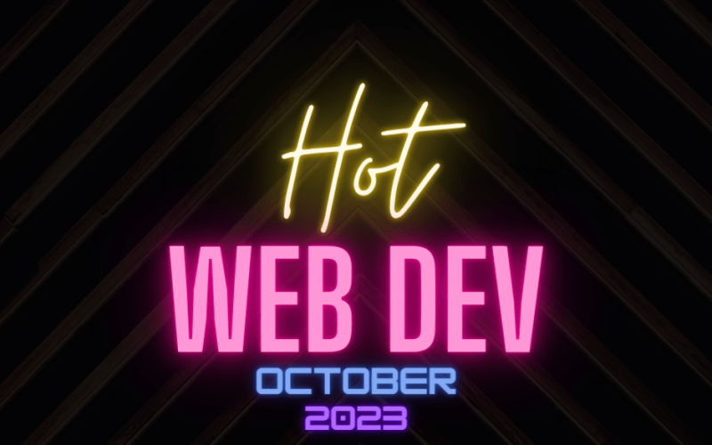 Hot New Web Dev - October 2023
