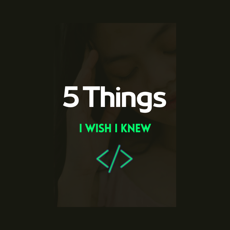 Programming - Things I wish I knew