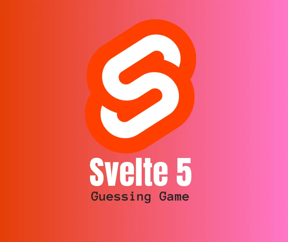 Svelte 5 Guessing Game