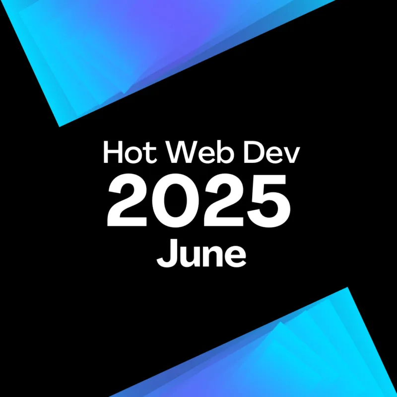 Hot web dev June 2025 Post Image